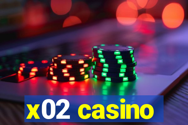 x02 casino